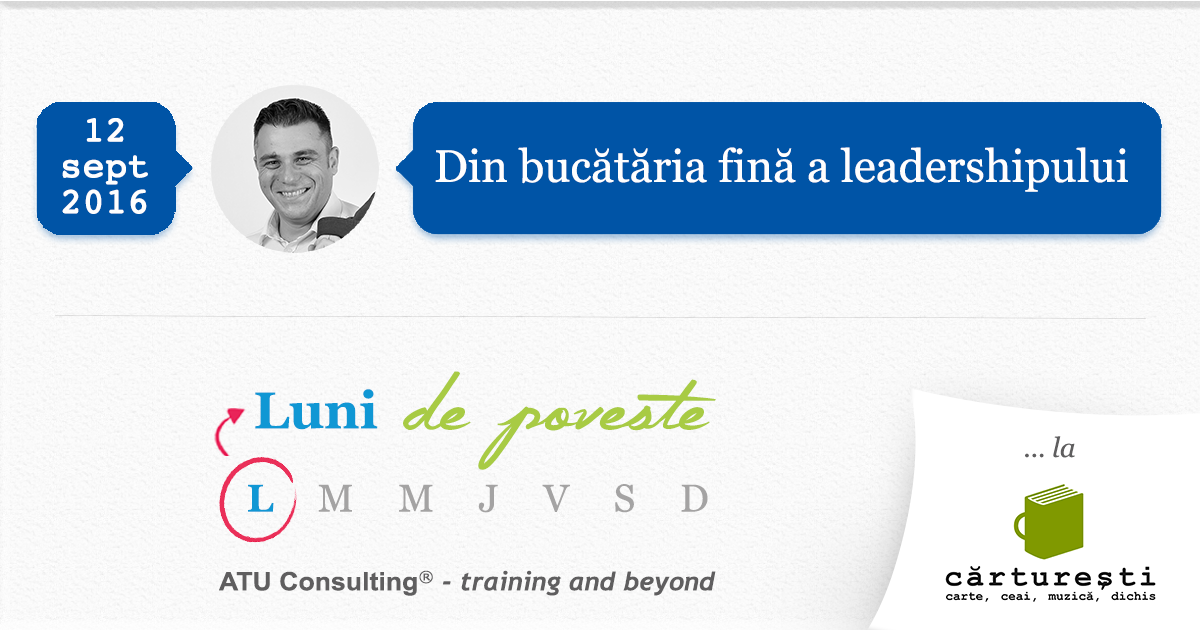 Din-bucataria-fina-a-leadershipului-Razvan-GOGA-ATU-Consulting-2016