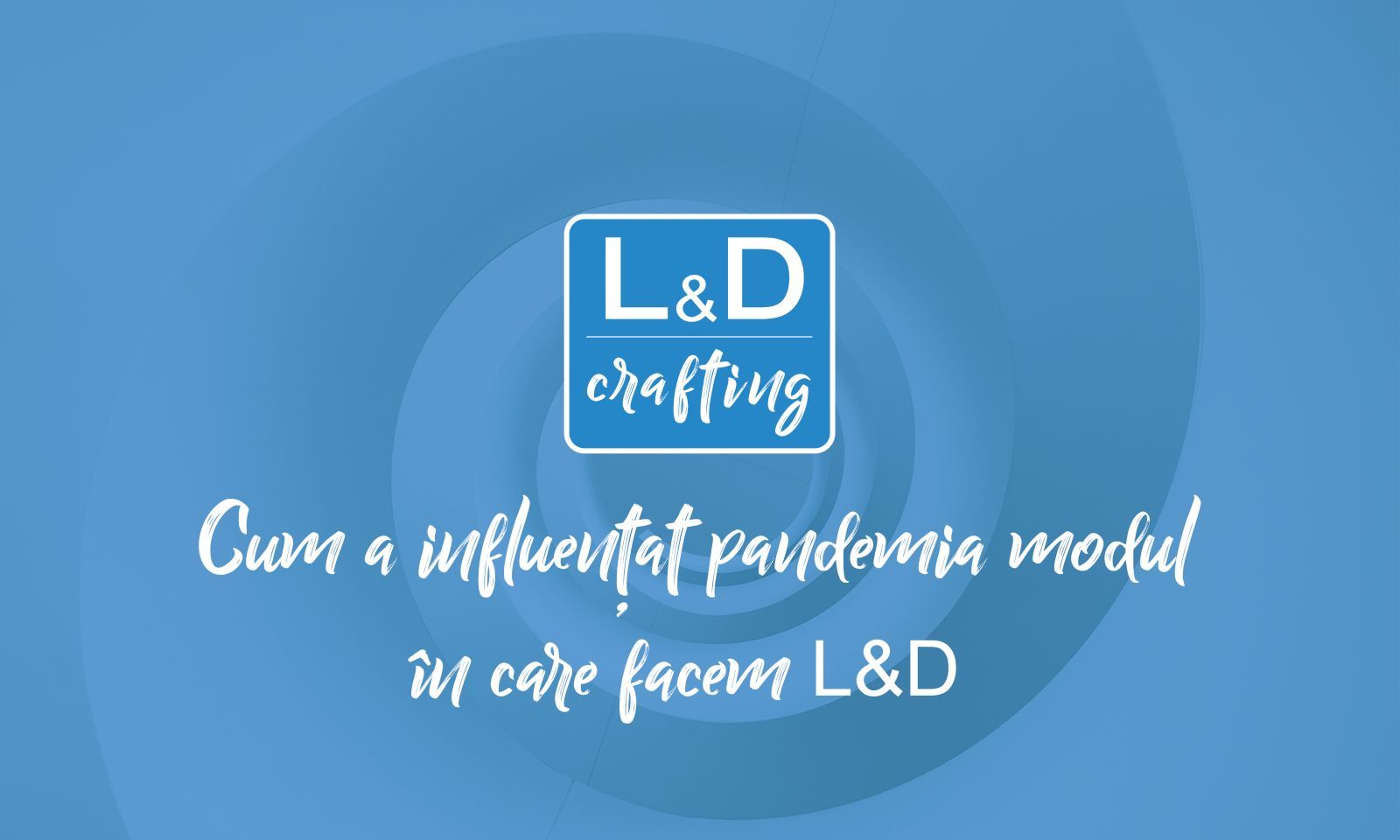 Learning and development crafting intalnirea 7