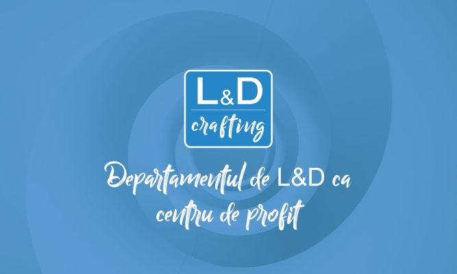 Learning and development crafting sesiunea 8 2022